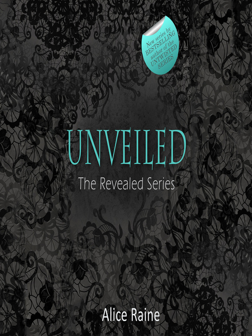 Title details for Unveiled by Alice Raine - Available